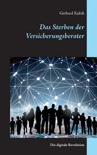 Das Sterben der Versicherungsberater - Gerhard Kubik