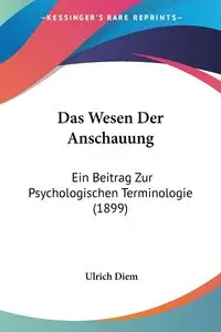 Das Wesen Der Anschauung - Diem Ulrich