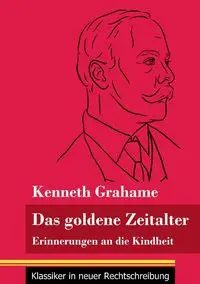 Das goldene Zeitalter - Kenneth Grahame