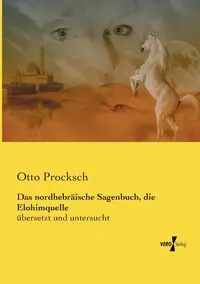 Das nordhebräische Sagenbuch, die Elohimquelle - Otto Procksch