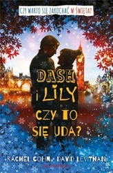 Dash i Lily. Czy to się uda? - Rachel Cohn, David Levithan, Ewa Pater-Podgórna