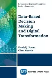 Data-Based Decision Making and Digital Transformation - Daniel J. Power