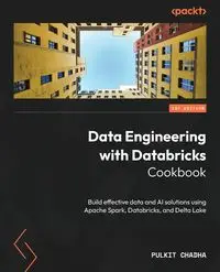 Data Engineering with Databricks Cookbook - Chadha Pulkit