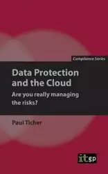 Data Protection and the Cloud - Are you really managing the risks? - Paul Ticher