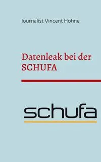 Datenleak bei der SCHUFA - Vincent Hohne Journalist