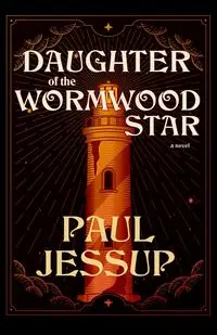 Daughter of the Wormwood Star - Paul Jessup