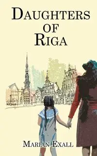 Daughters of Riga - Marian Exall