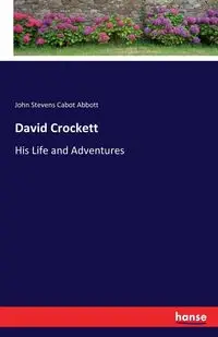 David Crockett - John Abbott Stevens Cabot