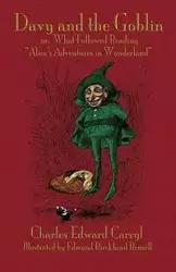 Davy and the Goblin; or, What Followed Reading "Alice's Adventures in Wonderland" - Charles Edward Carryl