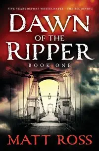 Dawn Of The Ripper - Ross Matt