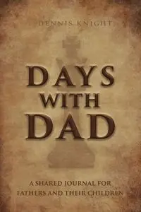 Days With Dad - Dennis Knight