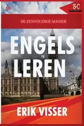 De Eenvoudige Manier Om Engels Te Leren - Erik Visser