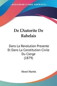 De L'Autorite De Rabelais - Martin Henri