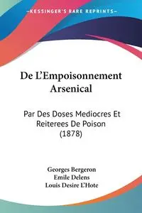 De L'Empoisonnement Arsenical - Bergeron Georges