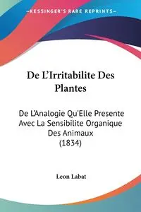 De L'Irritabilite Des Plantes - Leon Labat