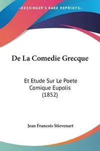 De La Comedie Grecque - Jean Stievenart Francois