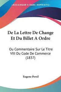 De La Lettre De Change Et Du Billet A Ordre - Eugene Persil