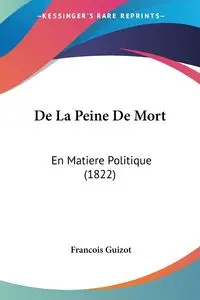 De La Peine De Mort - Guizot Francois