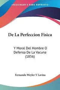 De La Perfeccion Fisica - Lavina Fernando Weyler Y