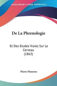 De La Phrenologie - Pierre Flourens