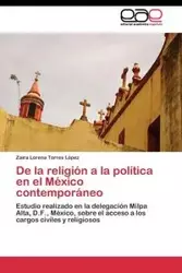 De la religión a la política en el México contemporáneo - Lorena Torres López Zaira