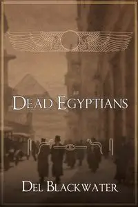 Dead Egyptians - Del Blackwater