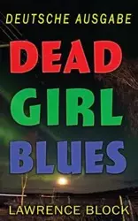 Dead Girl Blues - Deutsche Ausgabe - Lawrence Block