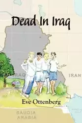 Dead In Iraq - Eve Ottenberg