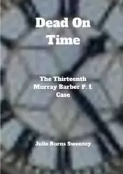 Dead on Time - Julie Burns-Sweeney