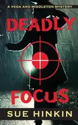 Deadly Focus - Sue Hinkin