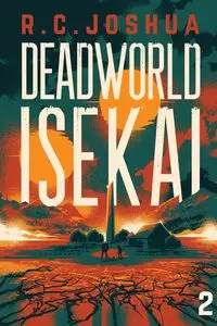 Deadworld Isekai 2 - Joshua R. C.