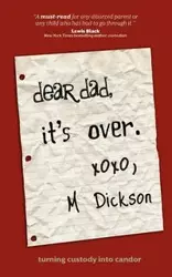 Dear Dad, It's Over. - Dickson M