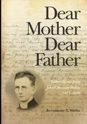 Dear Mother Dear Father - Bernadette Wallis T