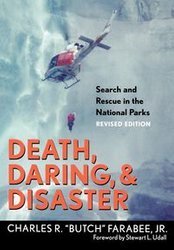 Death, Daring, and Disaster - Charles R. Farabee Jr. "Butch"