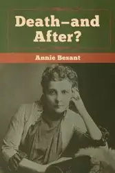 Death-and After? - Annie Besant