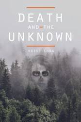 Death and the Unknown - Loka Krist