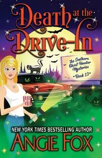 Death at the Drive-In - Angie Fox