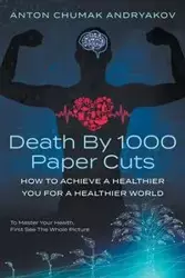 Death by 1,000 Paper Cuts - Anton Andryakov