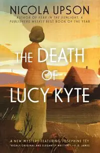 Death of Lucy Kyte, The - Nicola Upson