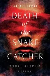 Death of the Snake Catcher - Welsapar Ak