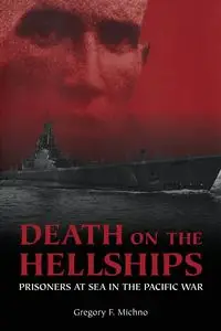 Death on the Hellships - Gregory F. Michno