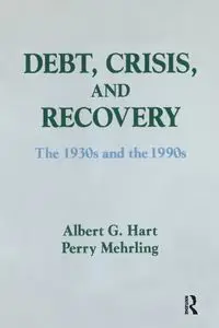 Debt, Crisis and Recovery - Albert G. Hart