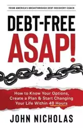 Debt-Free ASAP! - Nicholas John
