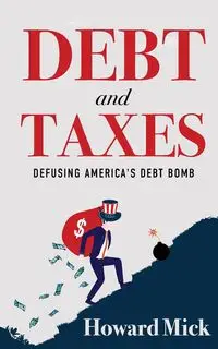 Debt and Taxes - Howard Mick