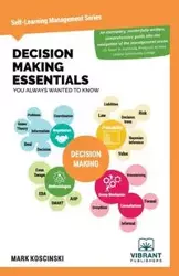 Decision Making Essentials You Always Wanted to Know - Publishers Vibrant