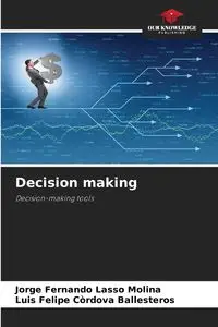 Decision making - Jorge Fernando Lasso Molina