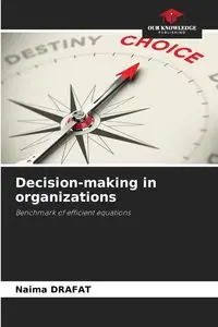 Decision-making in organizations - DRAFAT Naima