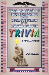 Declaration of Independence and the Constitution of the United States Trivia - Jim McLain