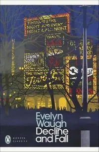 Decline and Fall - Evelyn Waugh