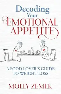 Decoding Your Emotional Appetite - Molly Zemek